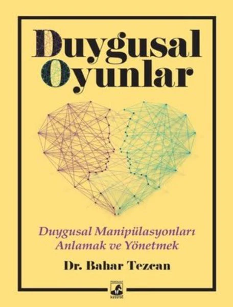 Duygusal Oyunlar Duygusal Manipülasyonları Anlamak ve Yönetmek