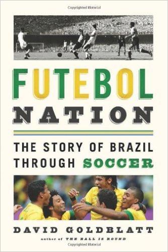 Futebol Nation The Story of Brazil Through Soccer
