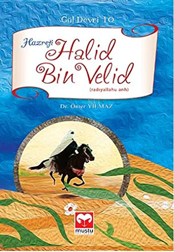 Hazreti Halid Bin Velid - Gül Devri 10