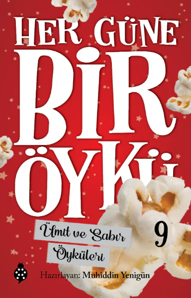 Her Güne Bir Öykü - Ümit ve Sabır Öyküleri