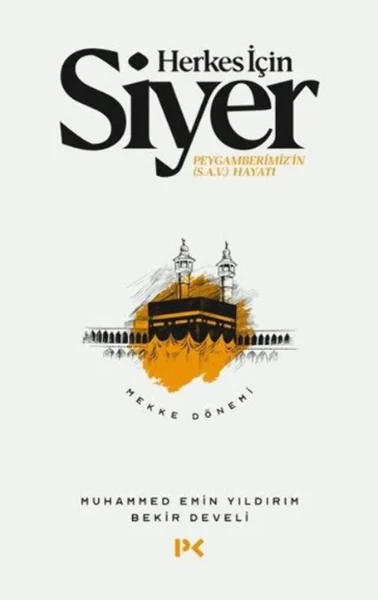 Herkes İçin Siyer 1.Cilt Peygamberimiz'in (s.a.v.) Hayatı / Mekke Dönemi