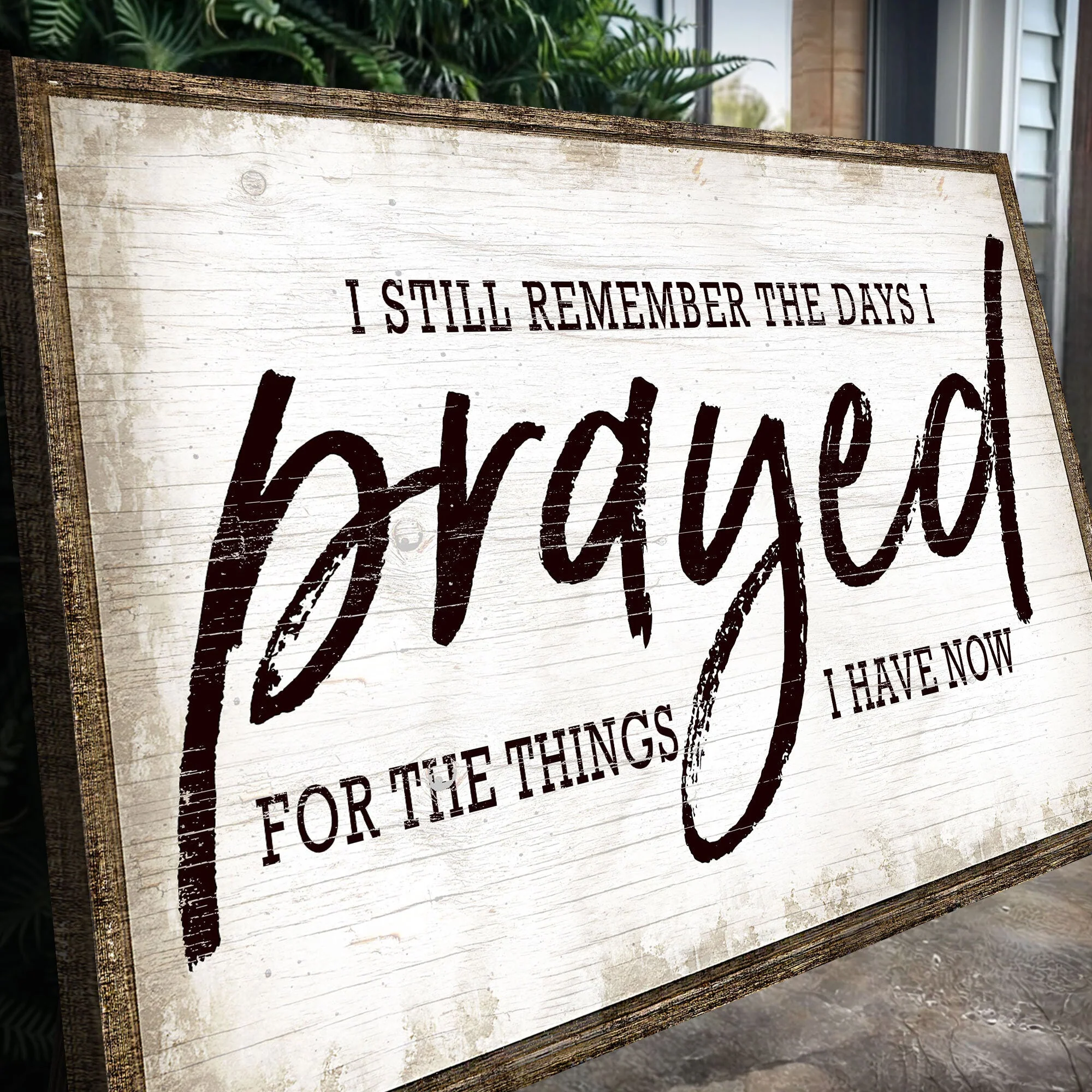 I Still Remember The Days I Prayed Faith Sign - Image 5
