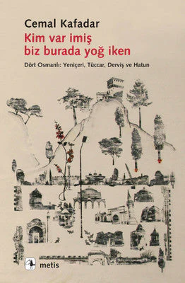 Kim Var İmiş Biz Burada Yoğ İken