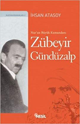 Nur'un Büyük Kumandanı Zübeyir Gündüzalp