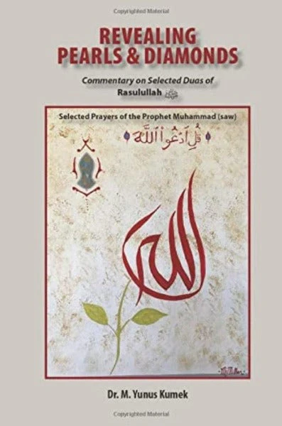 Revealing Pearls and Diamonds - Selected Prayers of the Prophet Muhammad (saw) (White Paper): Commentary on Selected Duas of Rasulullah