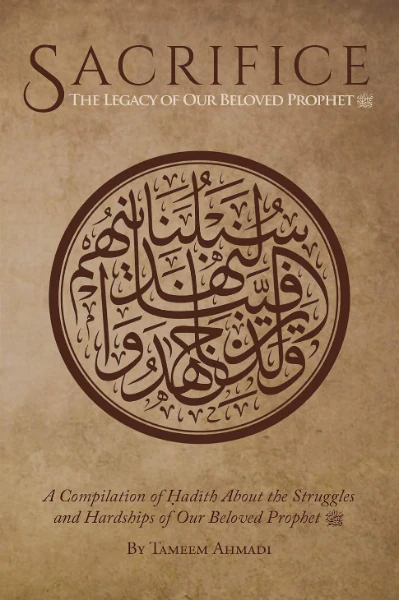 Sacrifice: The Legacy of Our Beloved Prophet