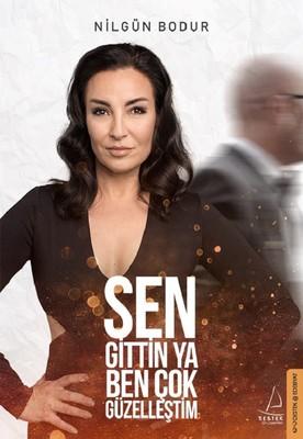 Sen Gittin Ya Ben Çok Güzellestim