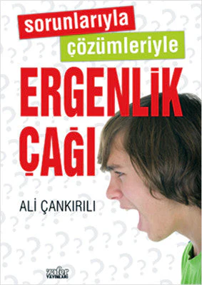 Sorunlarıyla Çozümleriyle Ergenlik Çağı