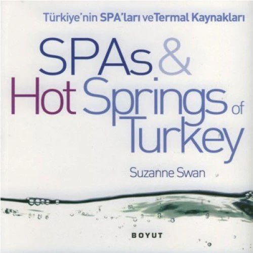 Spas&Hot Springs of Turkey - Türkiye’nin Spa’ları ve Termal Kaynakları