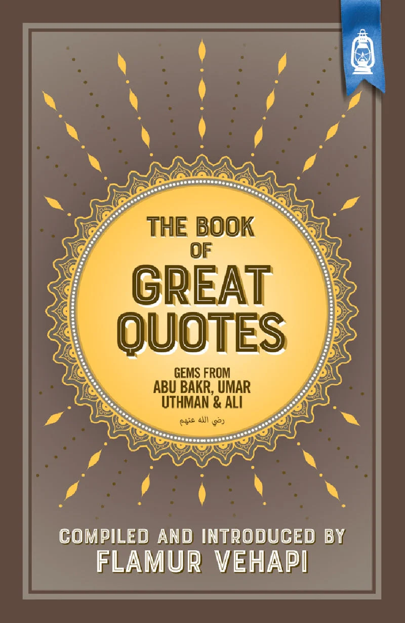 The Book of Great Quotes Gems from Abu Bakr, Umar, Uthman and Ali
