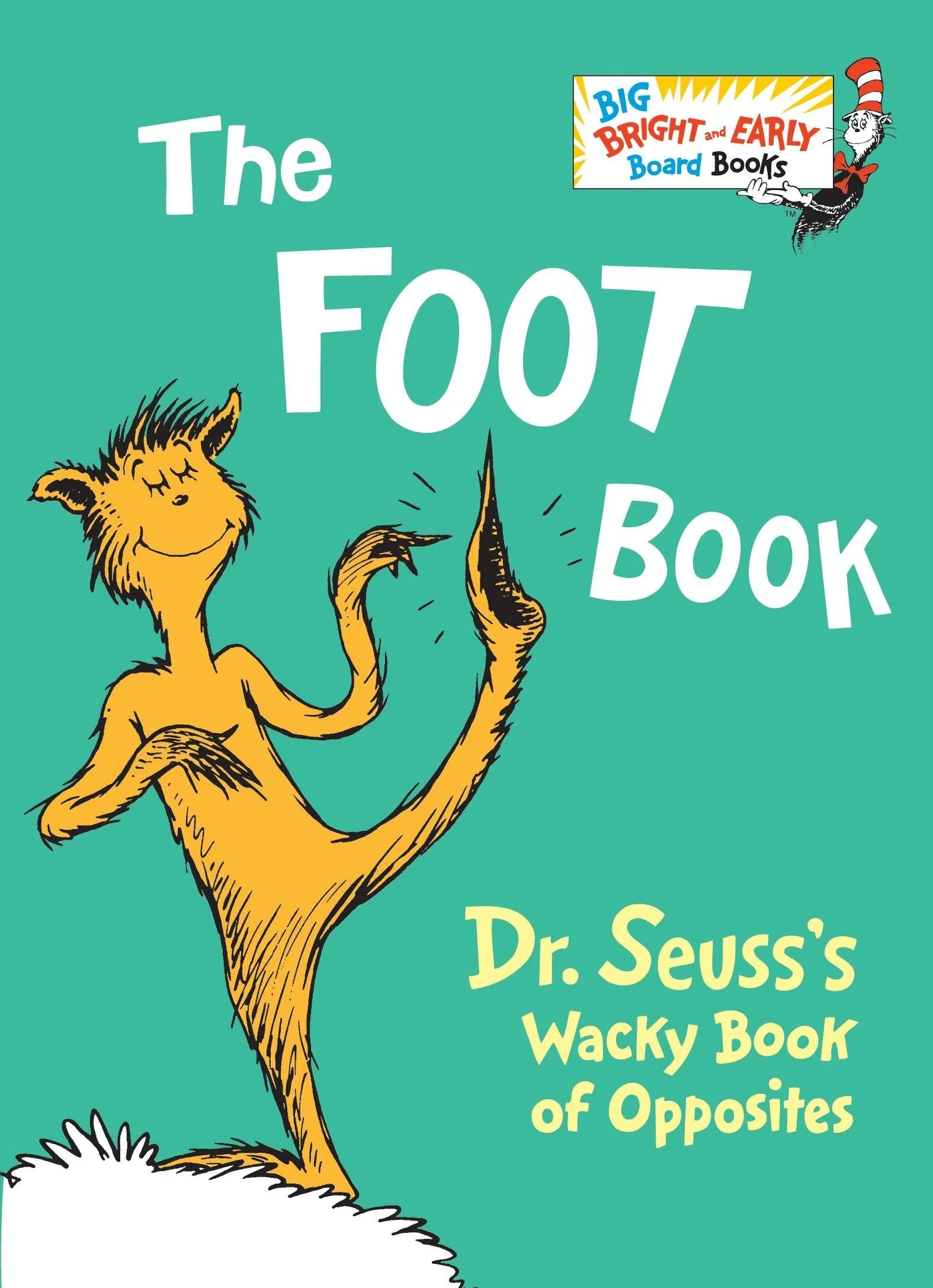 The Foot Book: Dr. Seuss's Wacky Book of Opposites ( Bright & Early Board Books )