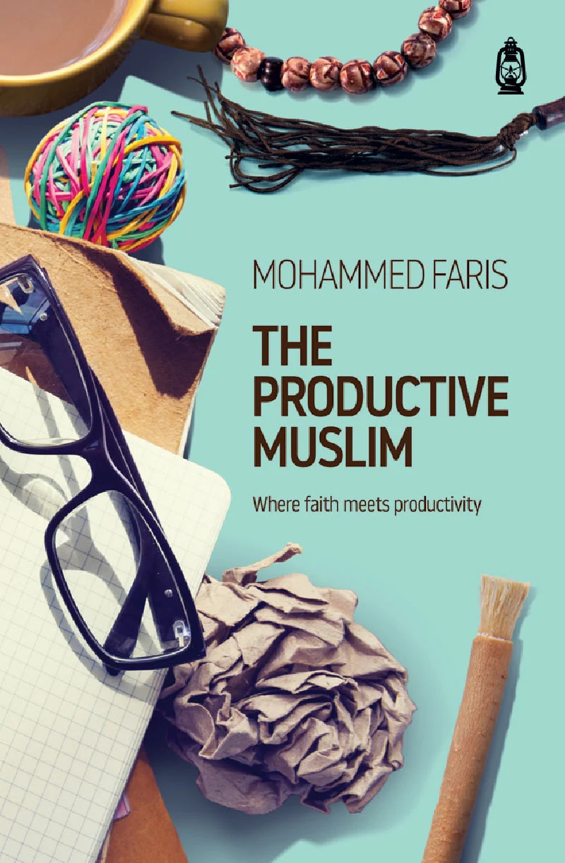 The Productive Muslim Where faith meets productivity