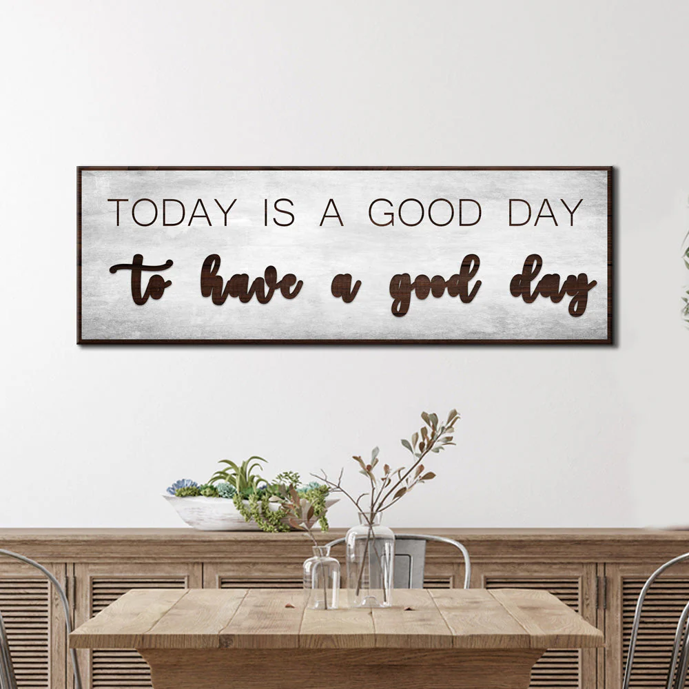 Today Is A Good Day Sign - Image 4