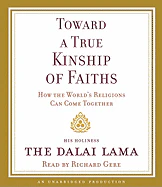 Toward a True Kinship of Faiths: How the World's Religions Can Come Together