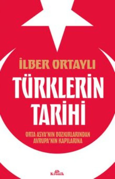 Türklerin Tarihi Orta Asya’nın Bozkırlarından Avrupa’nın Kapılarına