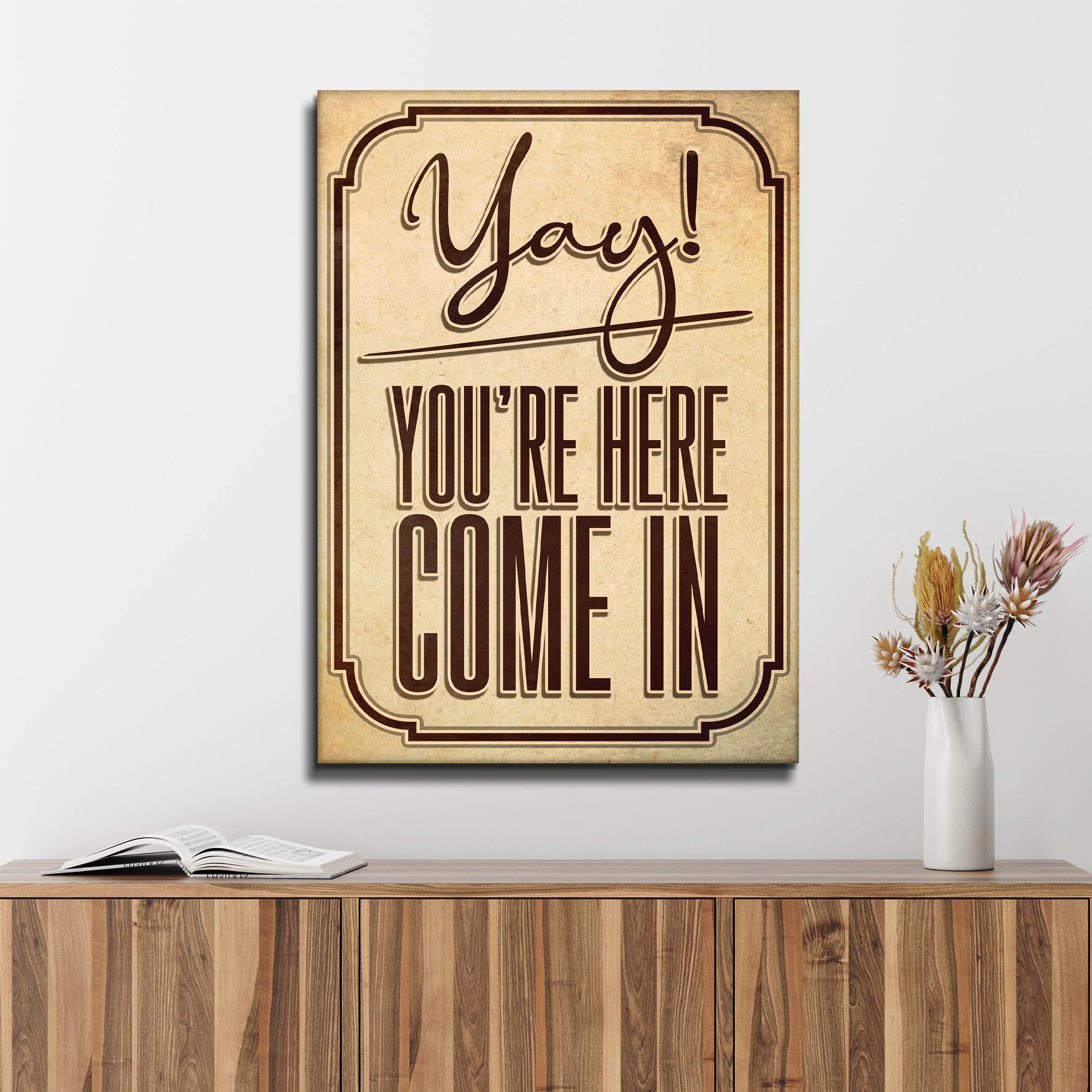 Yay! You're Here Come In Entryway Sign - Image 2