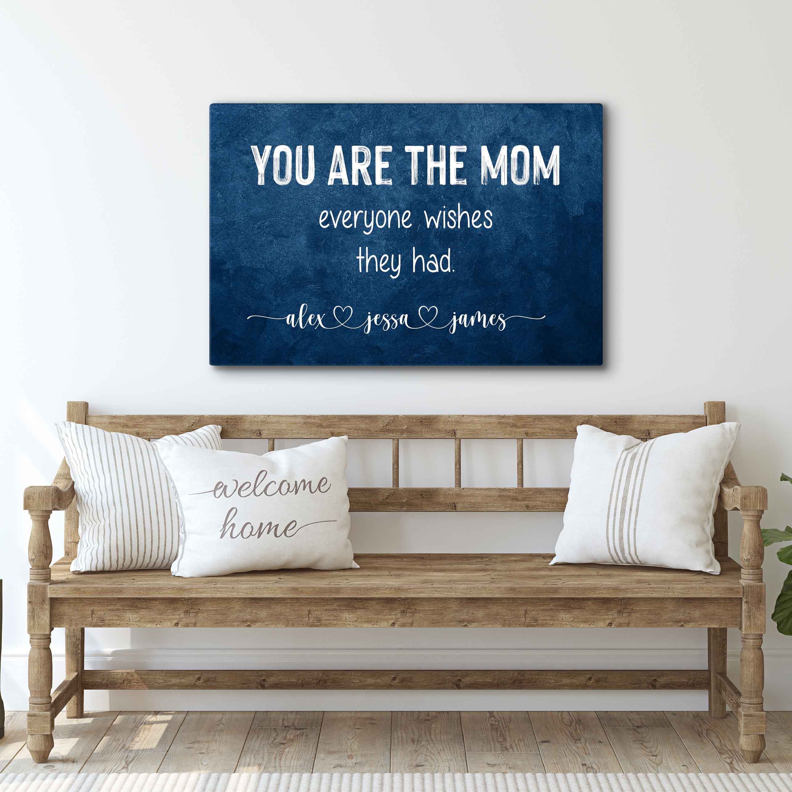 You Are The Mom Everyone Wishes Sign - Image 2